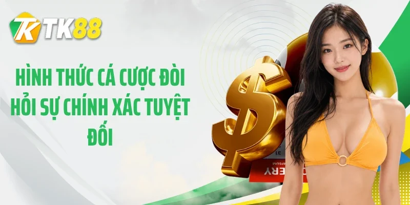 Hình thức cá cược đòi hỏi sự chính xác tuyệt đối