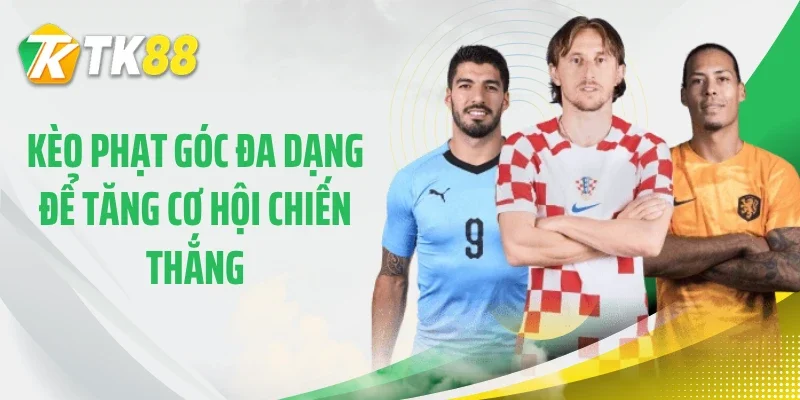 Kèo phạt góc đa dạng để tăng cơ hội chiến thắng