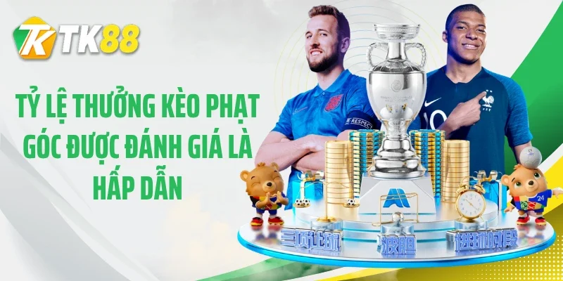 Tỷ lệ thưởng kèo phạt góc được đánh giá là hấp dẫn